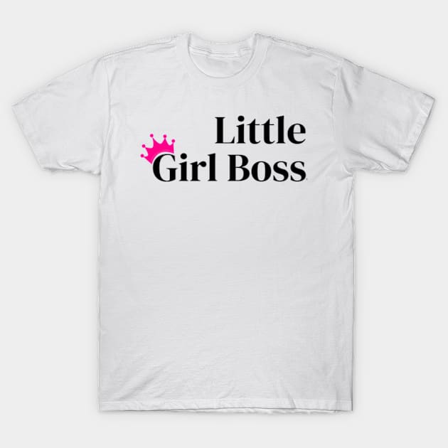 Little Girl Boss Little Boss Lady T-Shirt by SheCanBoss